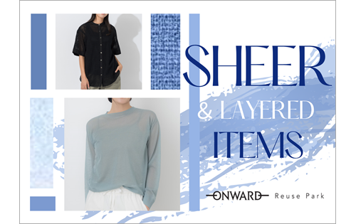 SHEER＆LAYERED ITEMS　4/15(水)から